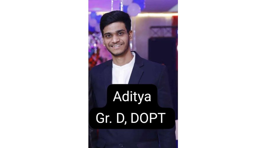 Aditya Kumar selected as Gr. D, Department of Personnel and Training